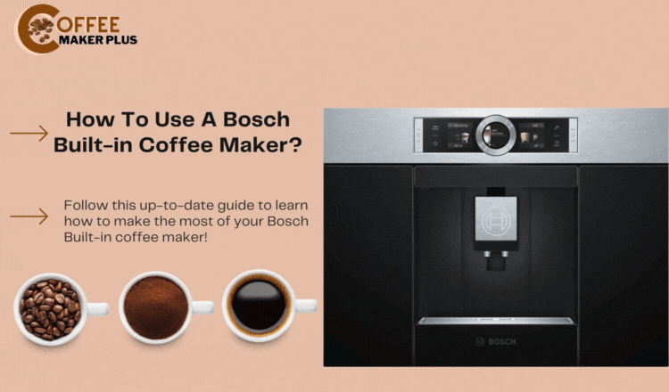 How to use a Bosch Built-in Coffee Maker - A Beginner Guide
