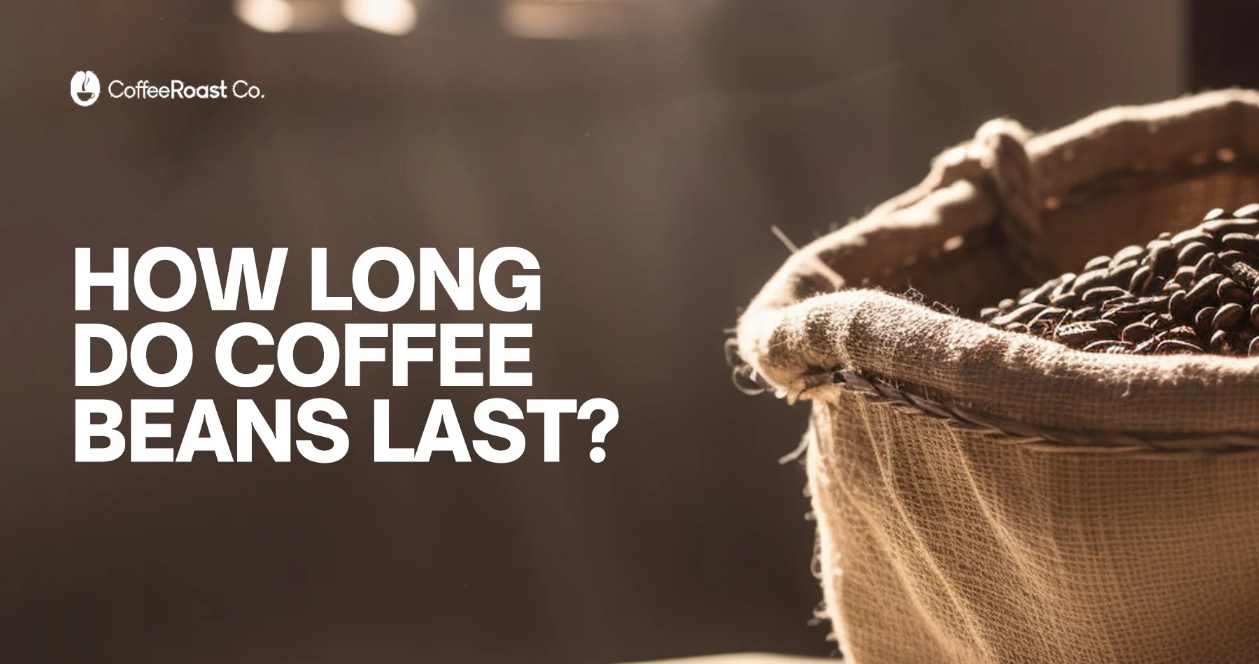 How Long Do Coffee Beans Last? Do These Storage Tips to Keep Them Fres