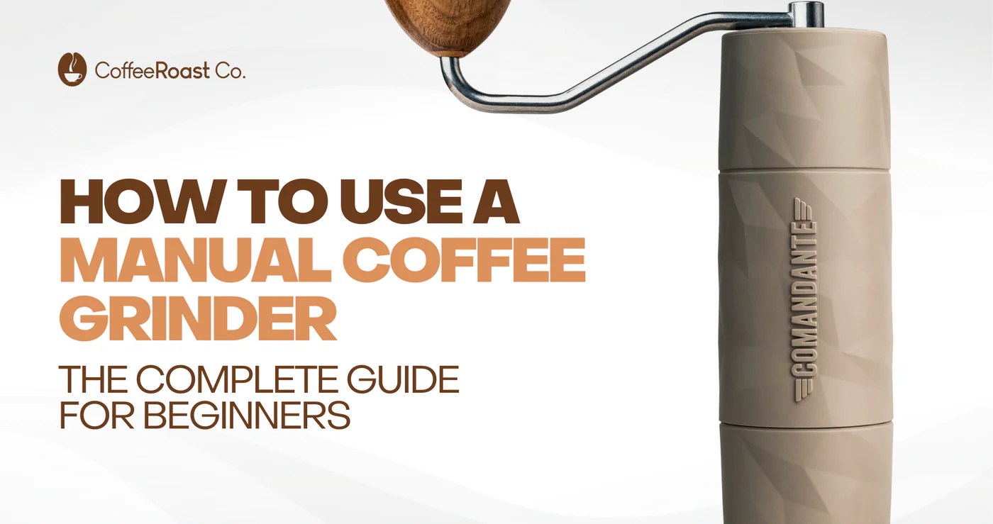 How to use a Manual Coffee Grinder The Complete Guide for Beginners
