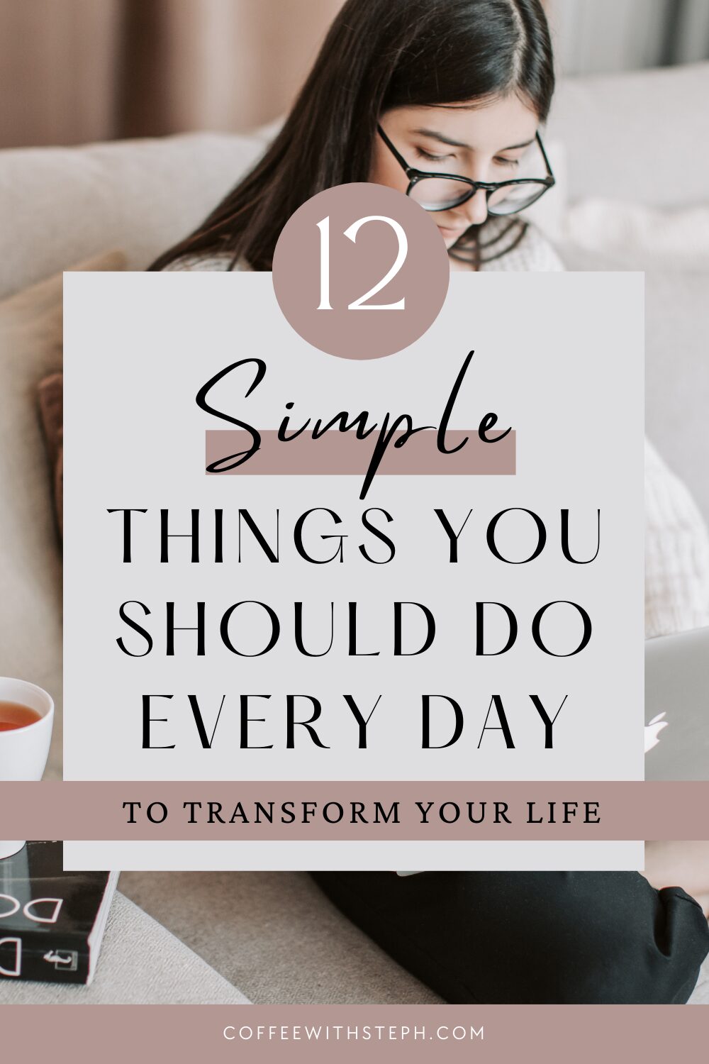 12 Simple Things You Should Do Every Day Transform Your Life