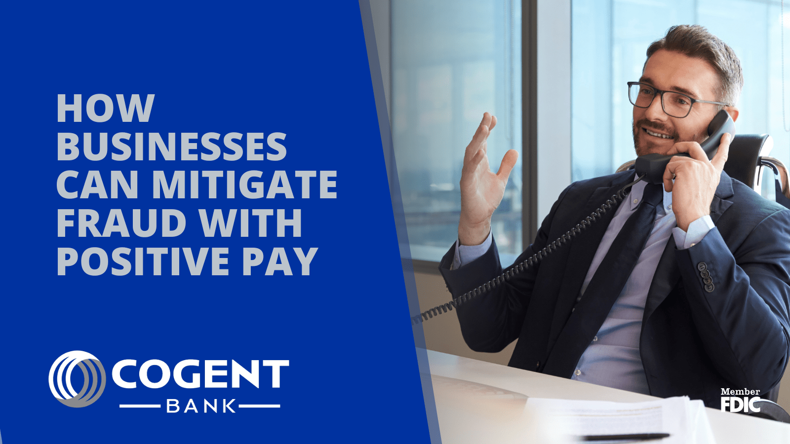 How You Can Mitigate Fraud with Positive Pay Cogent Bank