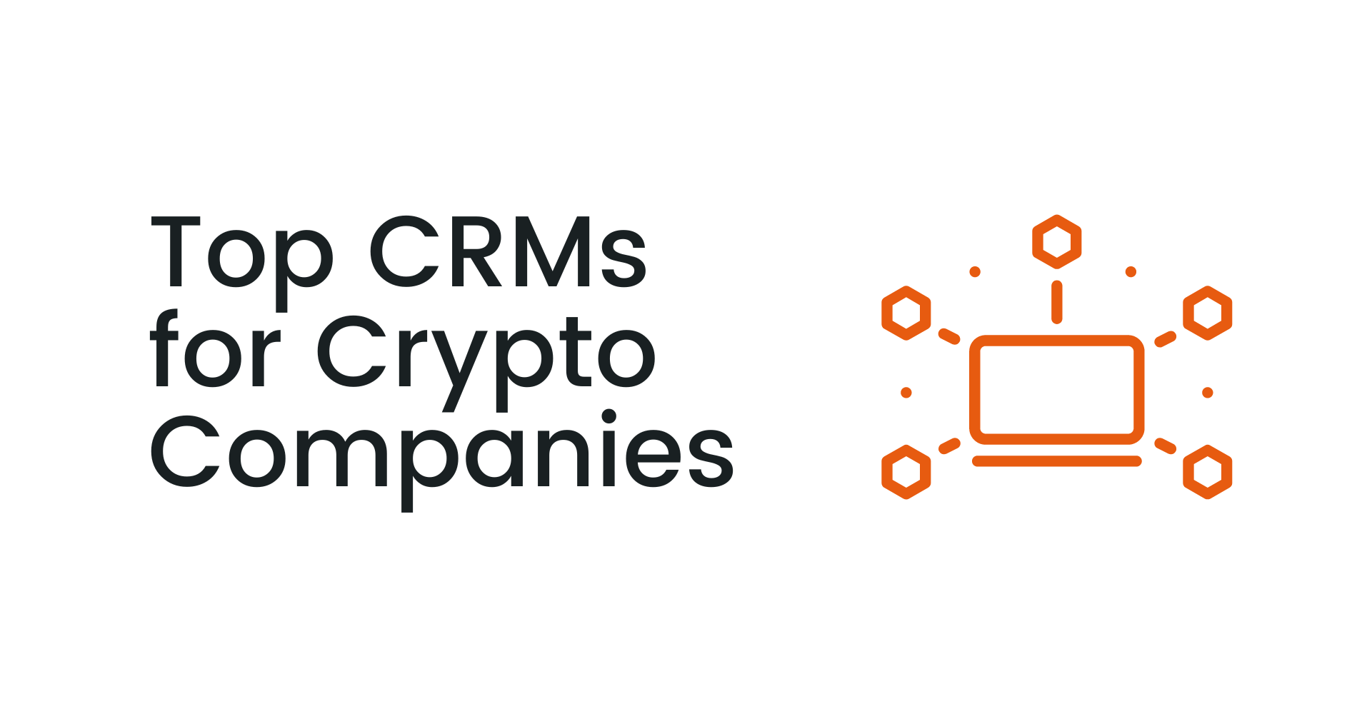 Best CRMs for Crypto Companies