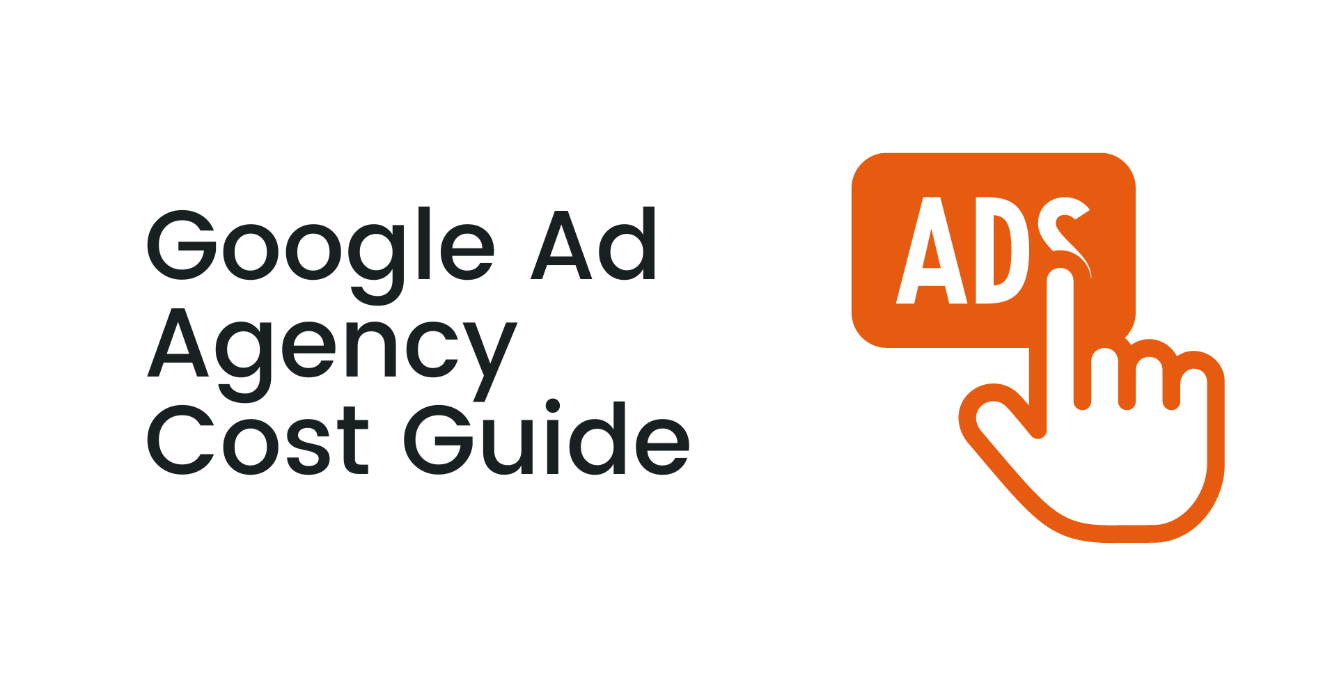 How Much Do Google Ad Agencies Cost in 2023?