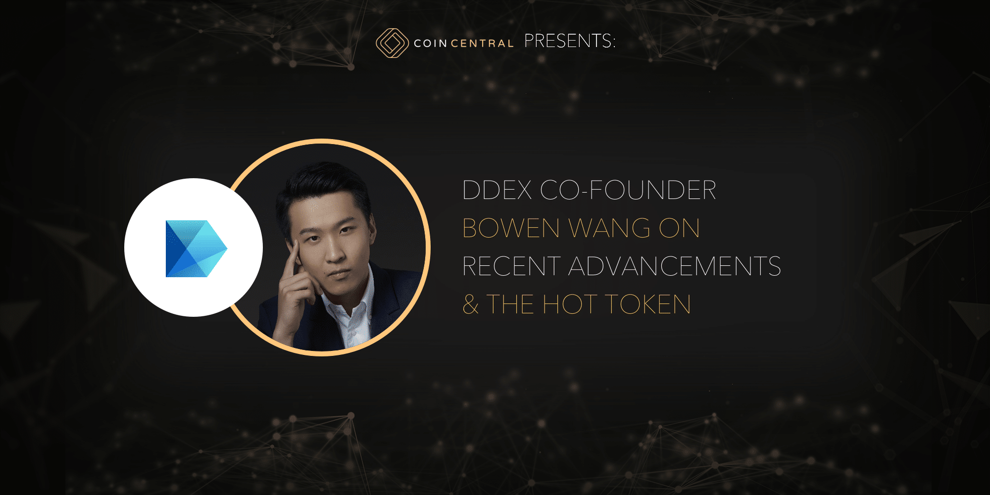 DDEX CoFounder Bowen Wang on Recent Advancements & HOT Token