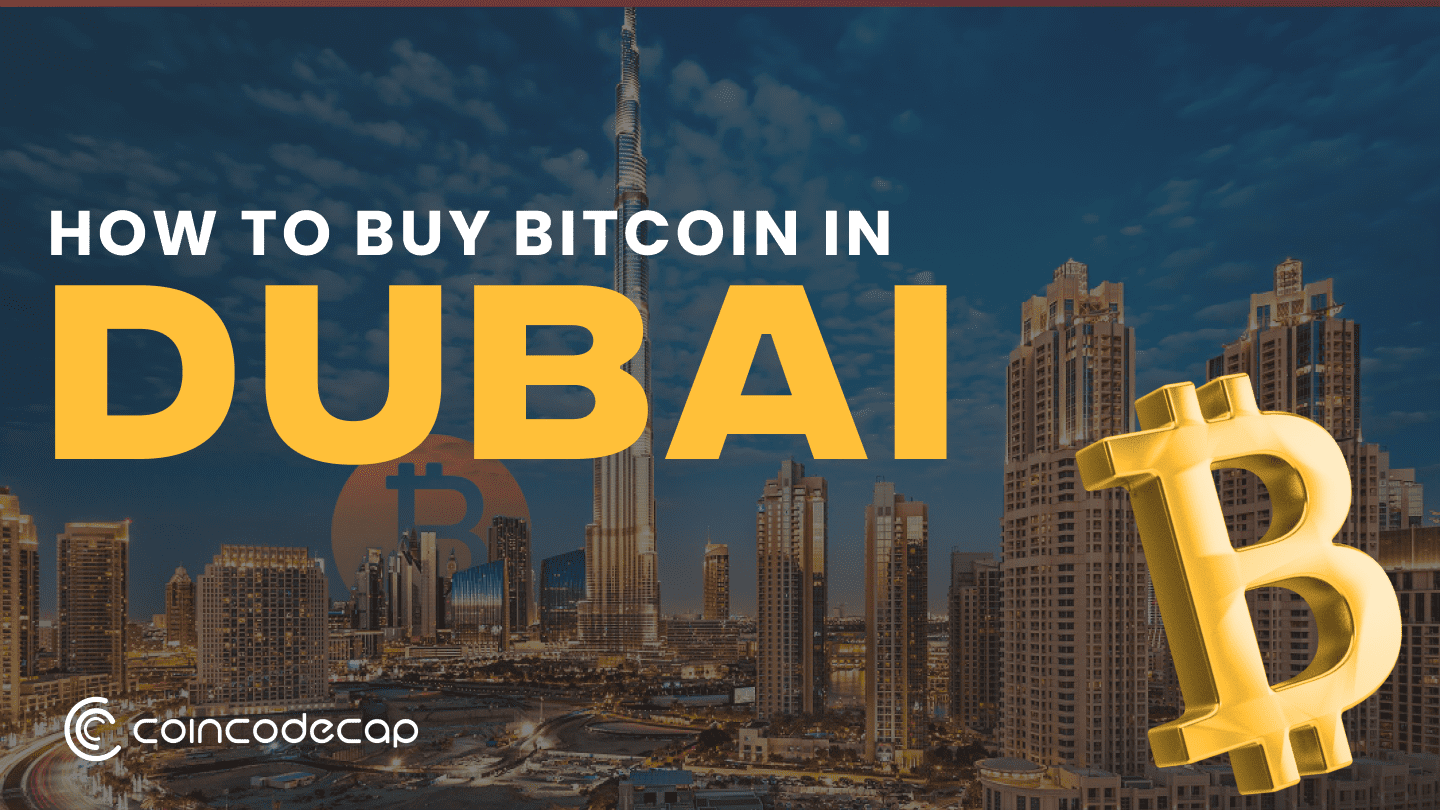 How to Buy Bitcoin in Dubai? Is it Safe to Buy BTC ? 2024 CoinCodeCap