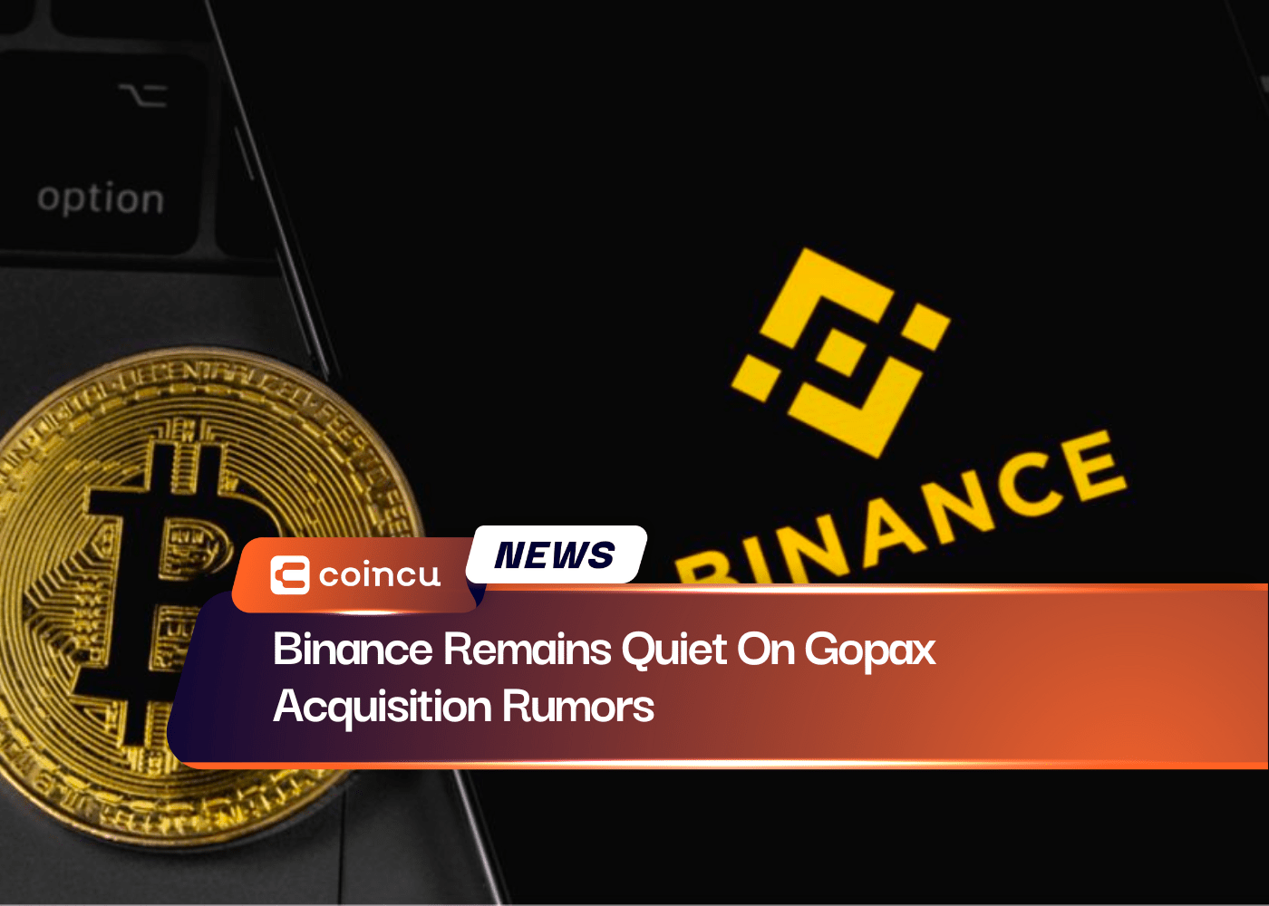 Binance Remains Quiet On Gopax Acquisition Rumors Coincu