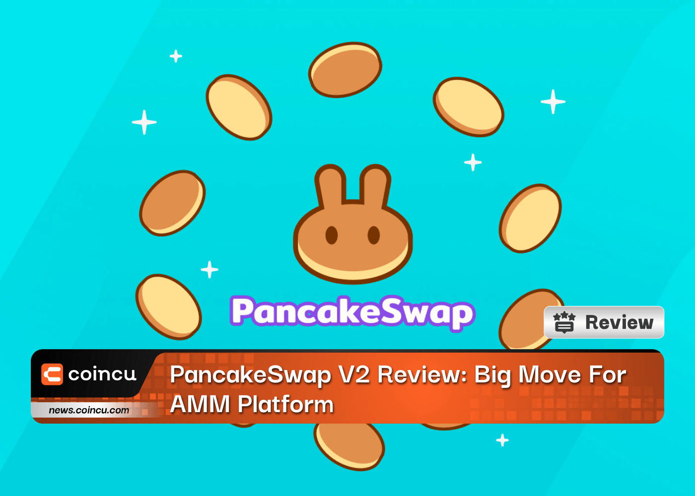 PancakeSwap V2 Review Big Move For AMM Platform Coincu