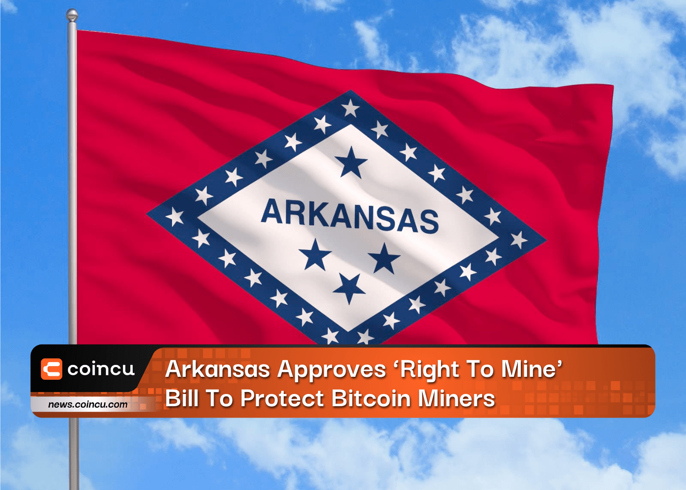 Arkansas Approves ‘Right To Mine' Bill To Protect Bitcoin Miners Coincu