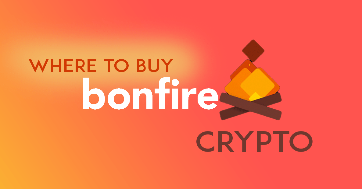 All you need to know about Bonfire crypto and where to buy bonfire