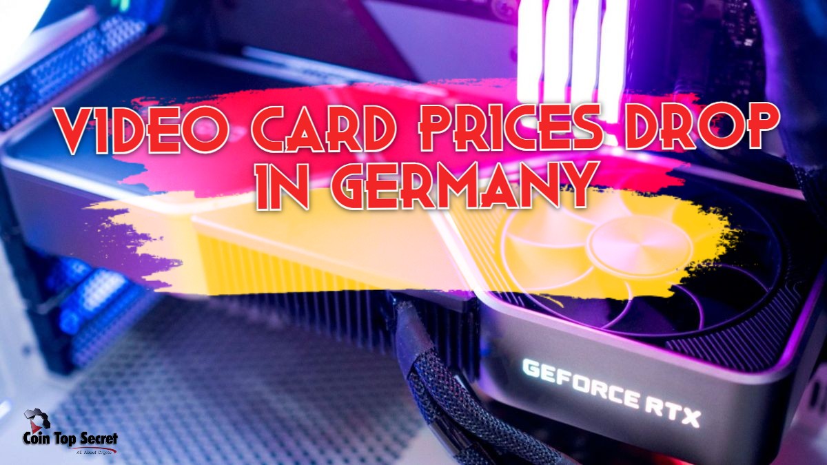 Video Card Prices Drop In Germany Coin Top Secret