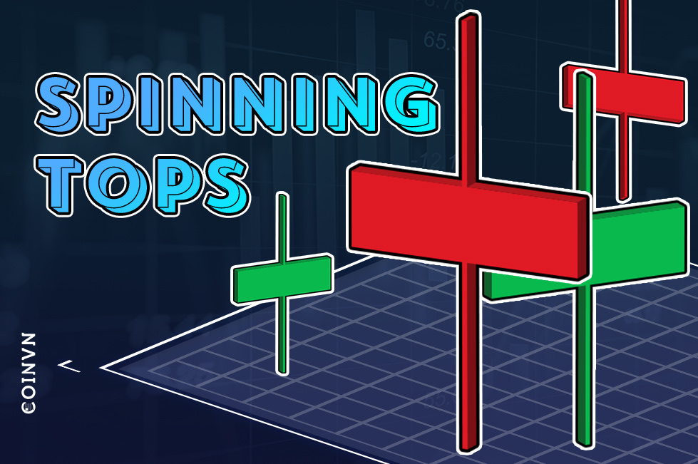 Nến Spinning Top là gì? Cách giao dịch với mô hình Spinning Top Coinvn