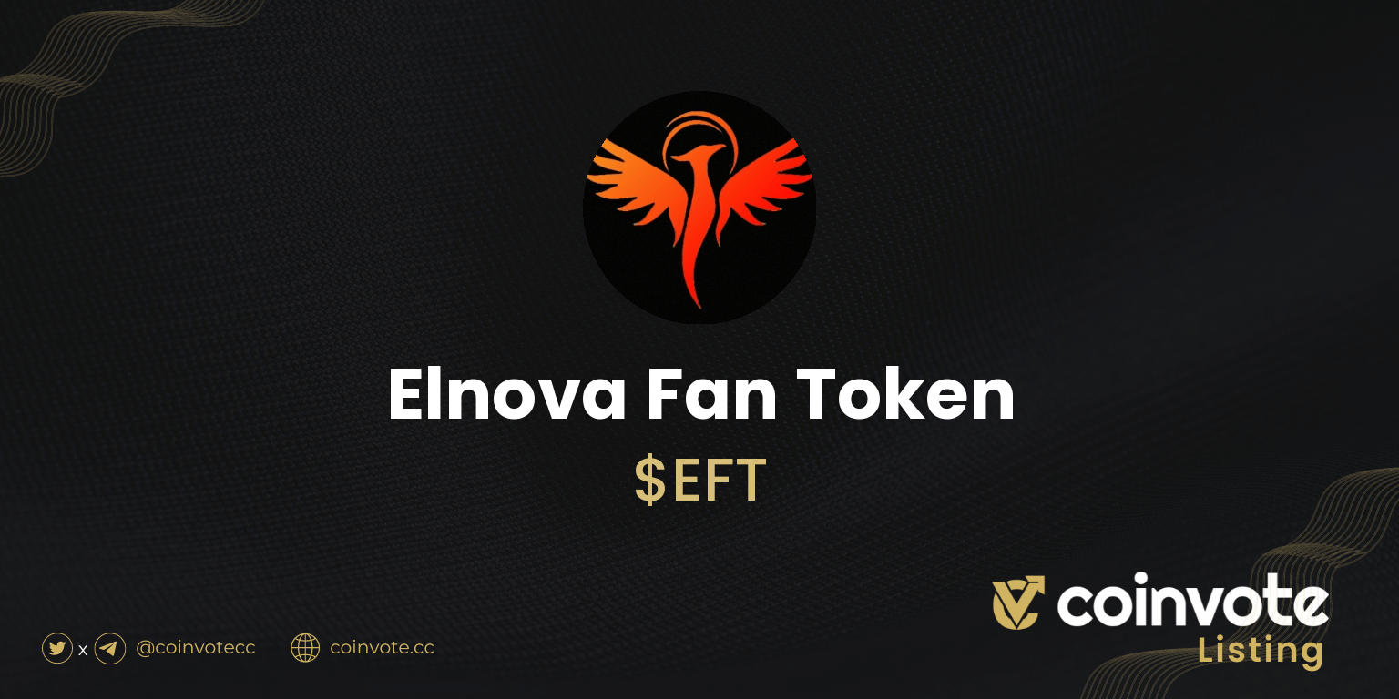Elnova Fan Token (EFT) price today, chart, market cap & news Coinvote