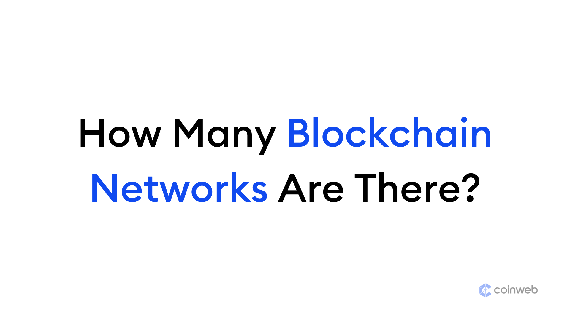 How Many Blockchain Networks Are There in 2024? (Updated)
