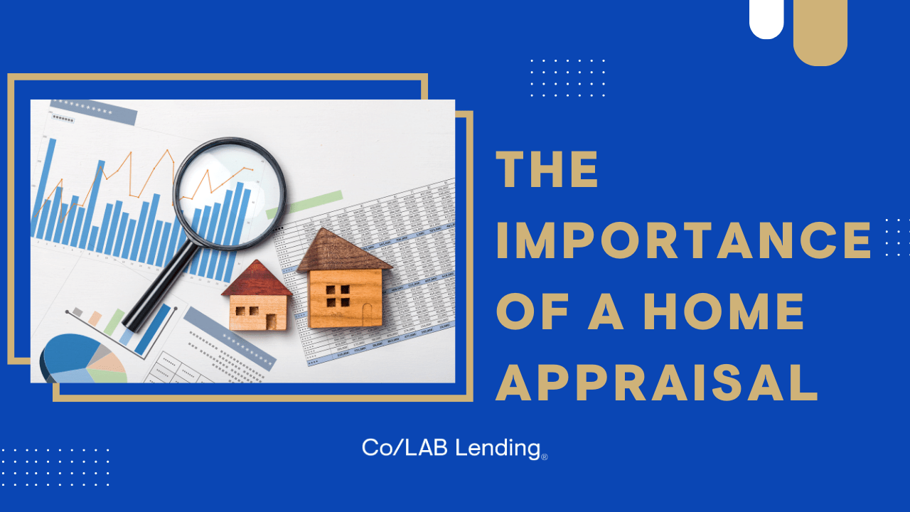 Understanding the Importance of Home Appraisals Co/LAB Lending