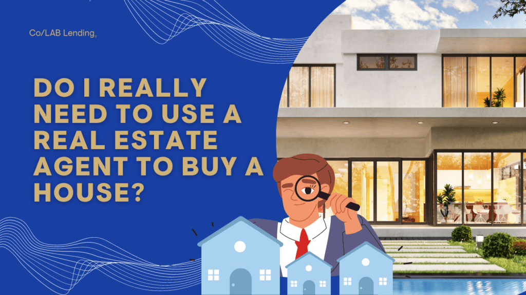 The Role of a Real Estate Agent in Home Buying Co/LAB Lending