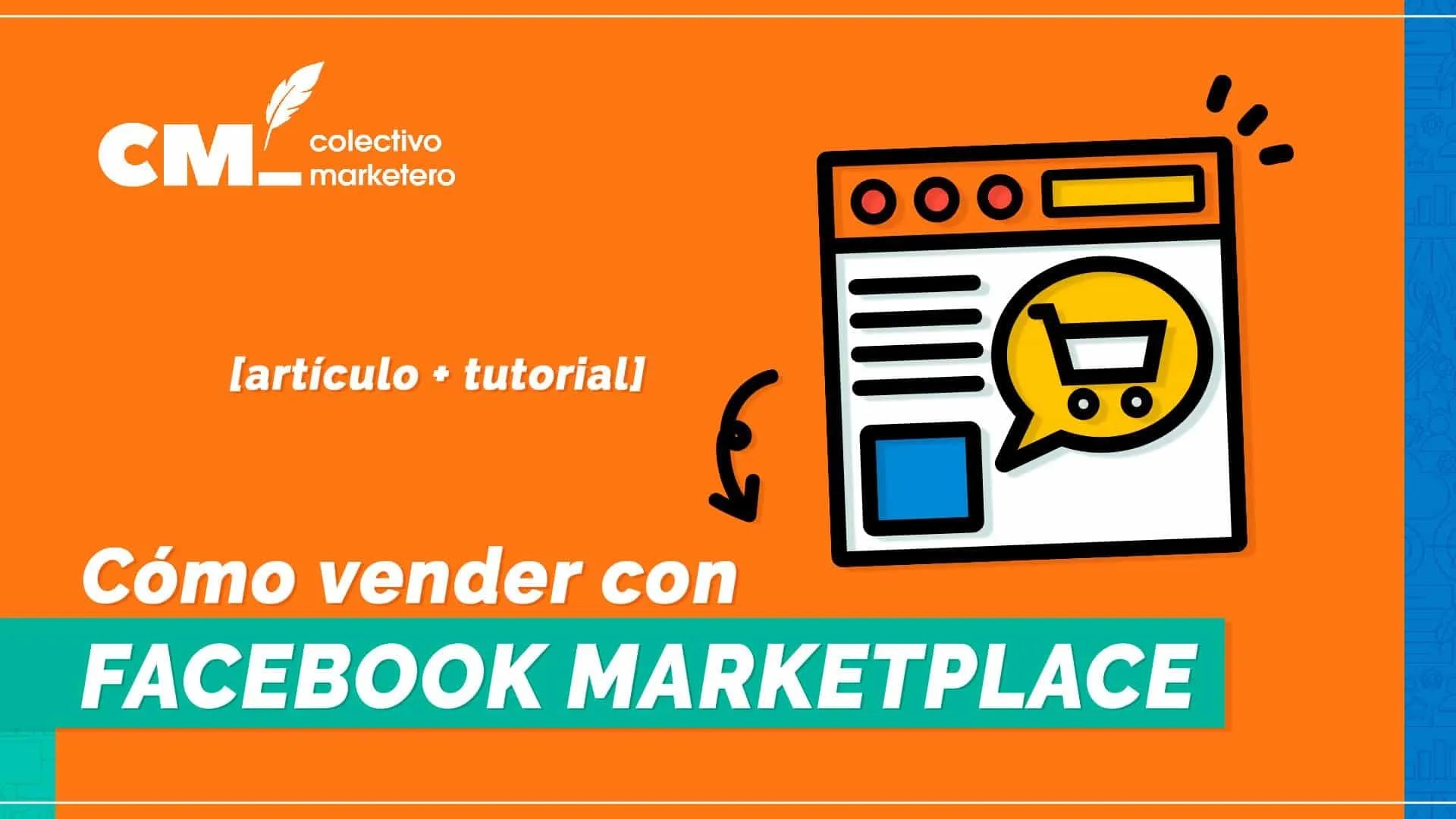 Cómo vender con Facebook Marketplace [artículo + tutorial]
