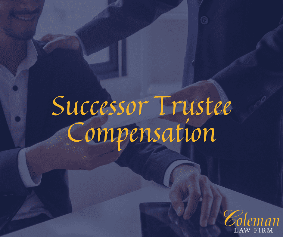 Successor Trustee Compensation Coleman Law Firm