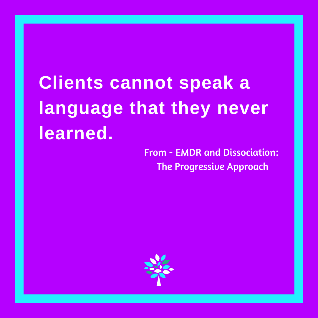 Quote from EMDR and Dissociation The Progressive Approach Colette