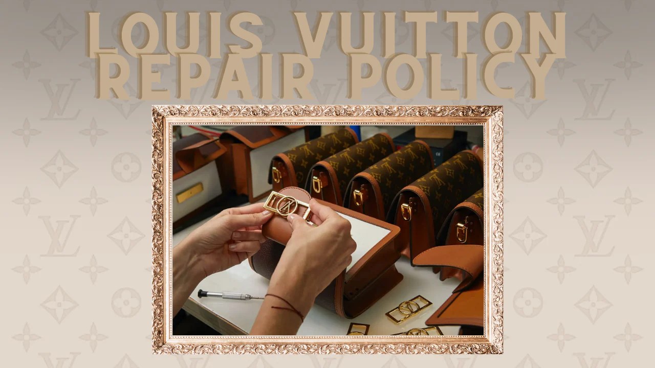 Essential Guide to Louis Vuitton Repair Policy and Services