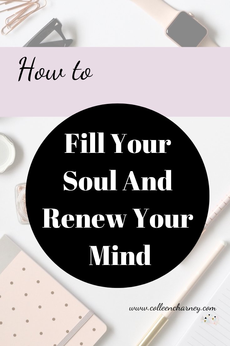 How to Fill Your Soul And Renew Your Mind Colleen Charney