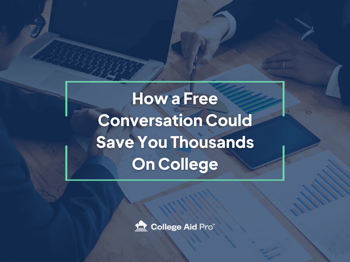How a Free Conversation Could Save You Thousands on College College