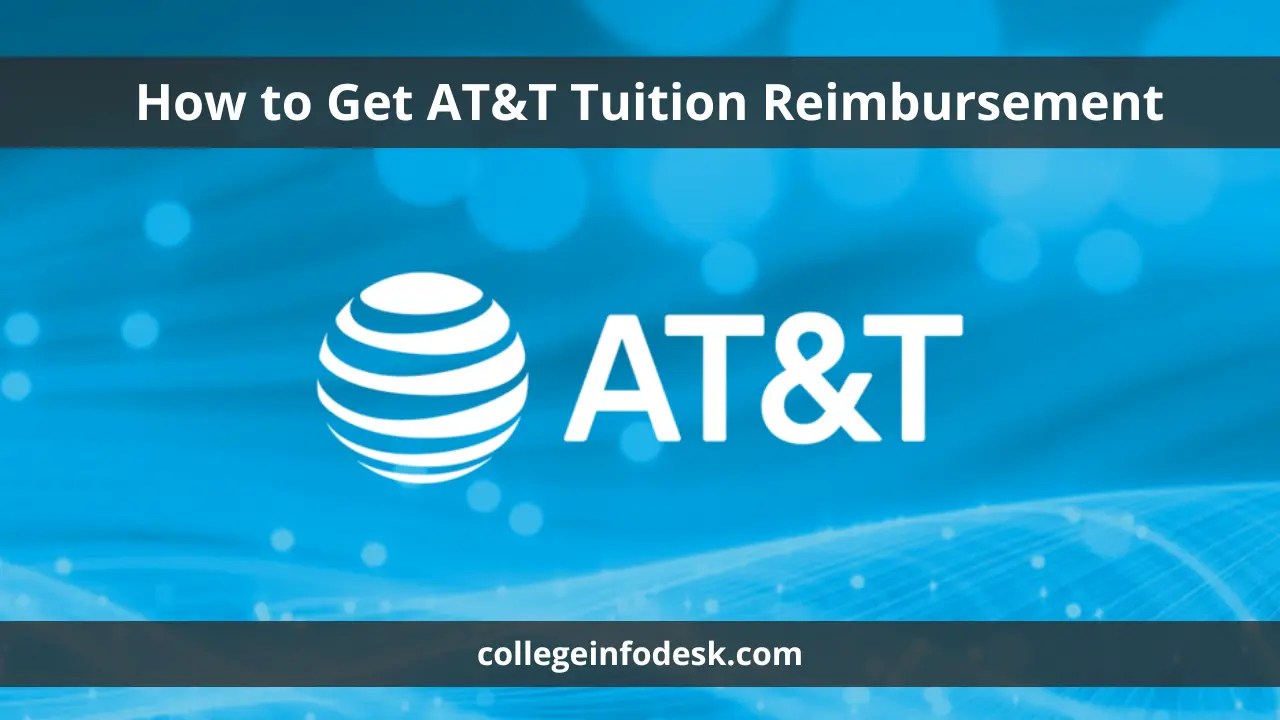 How to Get AT&T Tuition Reimbursement StepbyStep Guide 2024 College Info Desk
