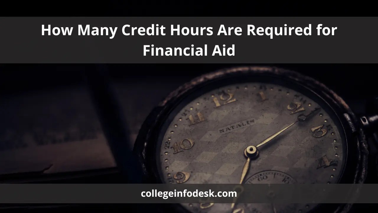 How Many Credit Hours Are Required for Financial Aid Eligibility