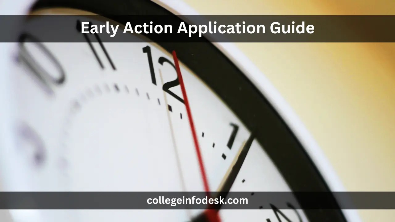 Early Action Application Guide 2024 College Info Desk