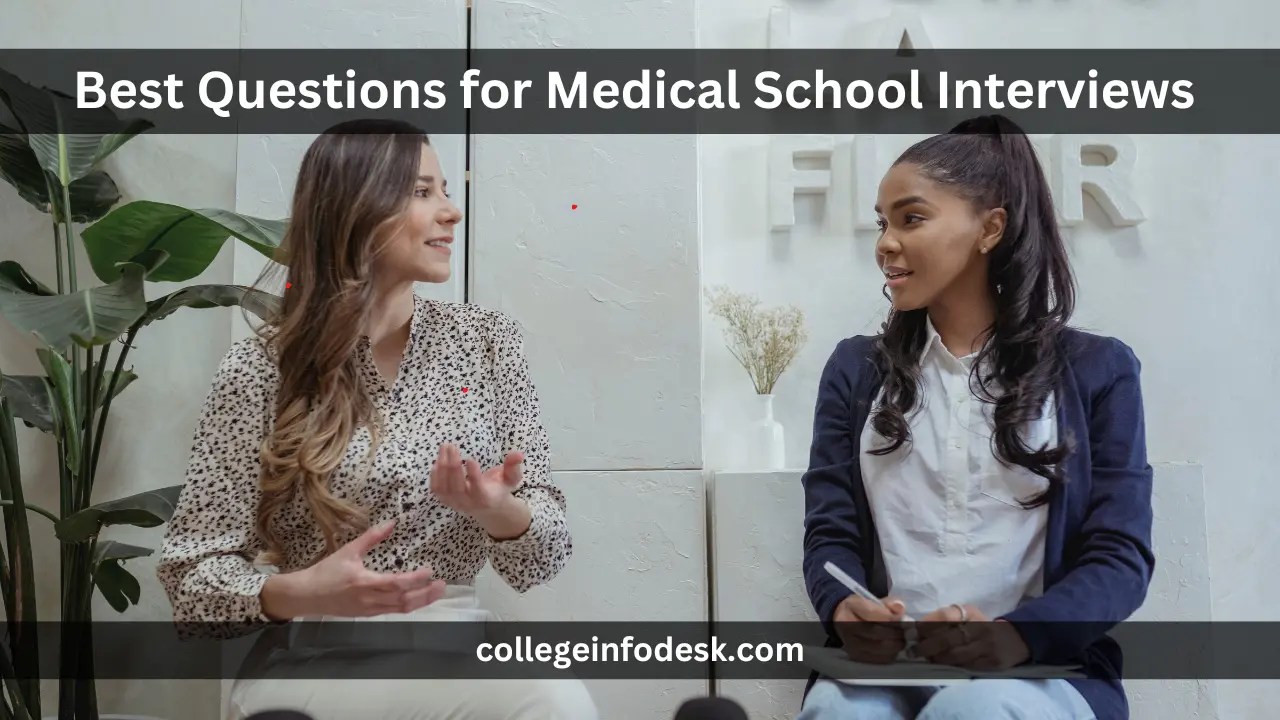Best Questions for Medical School Interviews 2024 College Info Desk