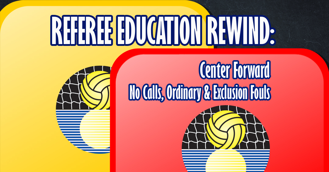 CWPA Referee Education Rewind Center Forward No Calls, Ordinary