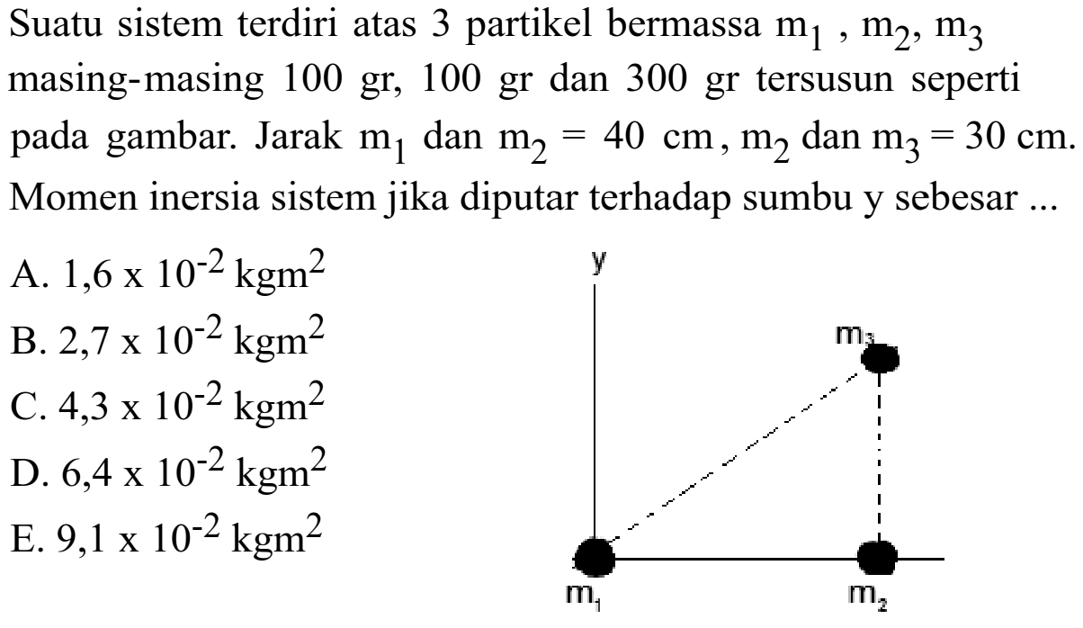 Suatu sistem terdiri atas 3 partikel bermassa m_{1}, m_{...