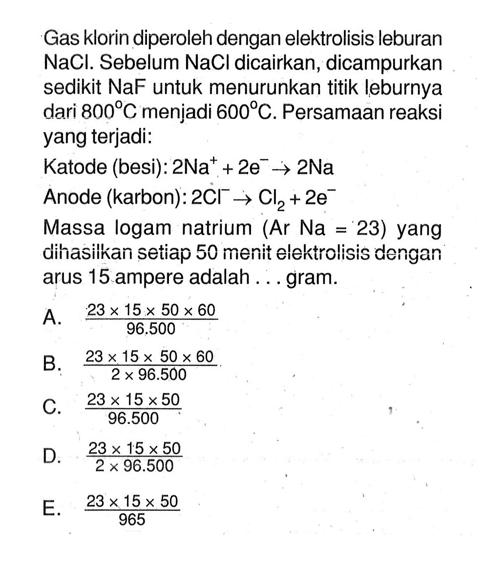 Gas klorin diperoleh dengan elektrolisis leburan NaCl. Se...