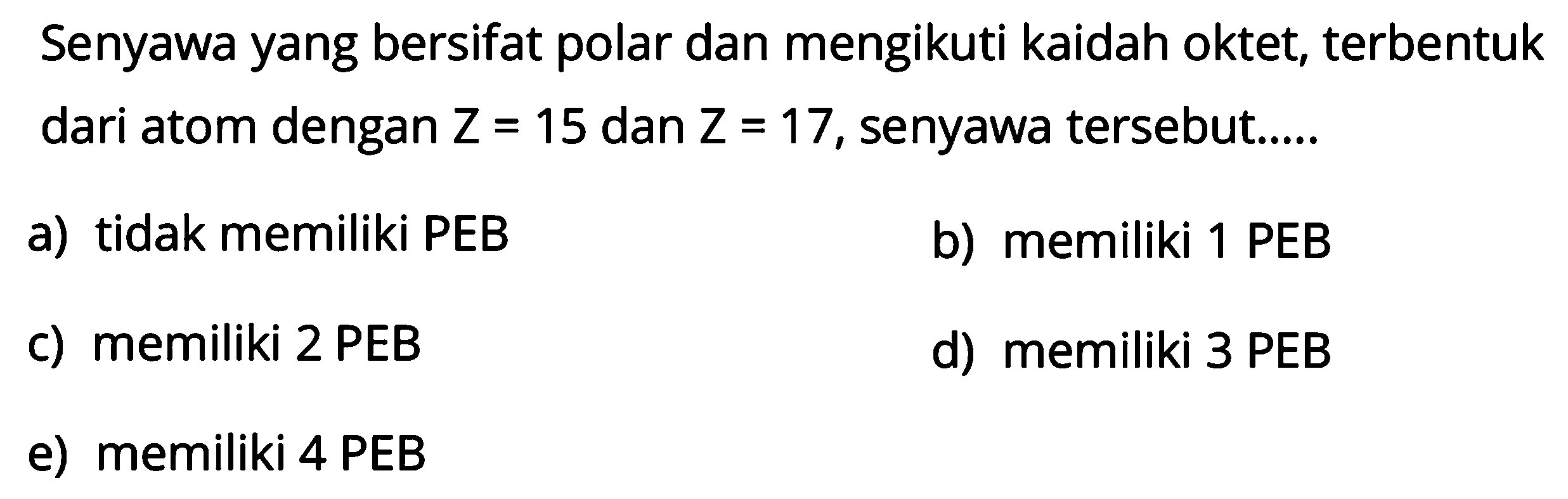 Senyawa yang bersifat polar dan mengikuti kaidah oktet, t...
