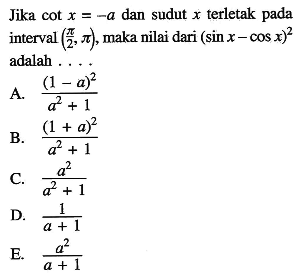 Jika cot x=a dan sudut x terletak pada interval (pi...