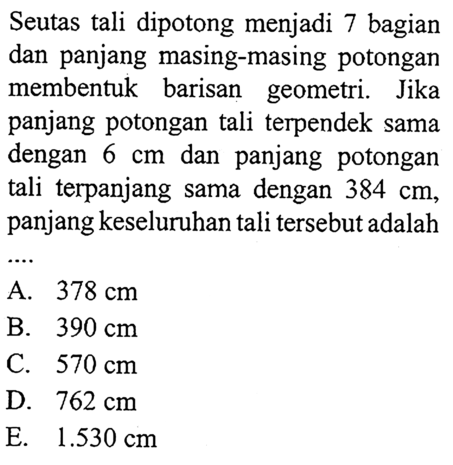 Seutas tali dipotong menjadi 7 bagian dan panjang masing...