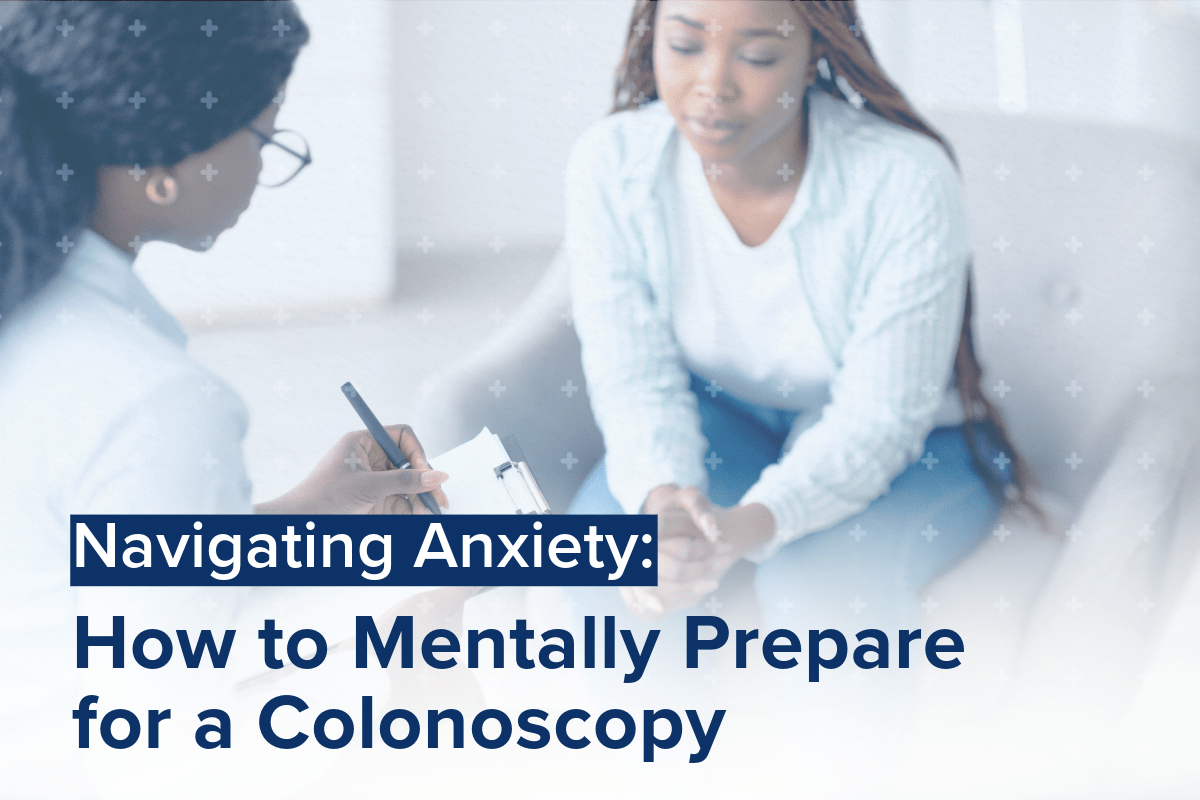 Navigating Anxiety How to Mentally Prepare for a Colonoscopy