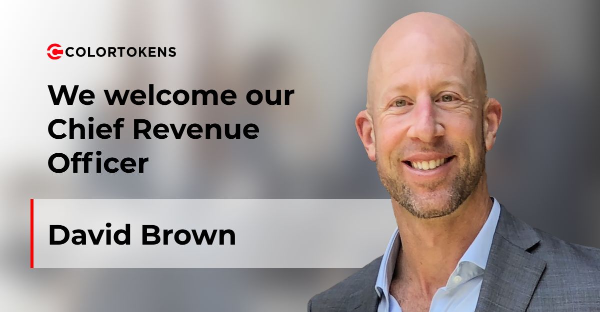 ColorTokens appoints David Brown Chief Revenue Officer ColorTokens