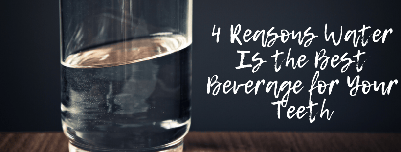 4 Reasons Water Is the Best Beverage for Your Teeth Columbia Dental