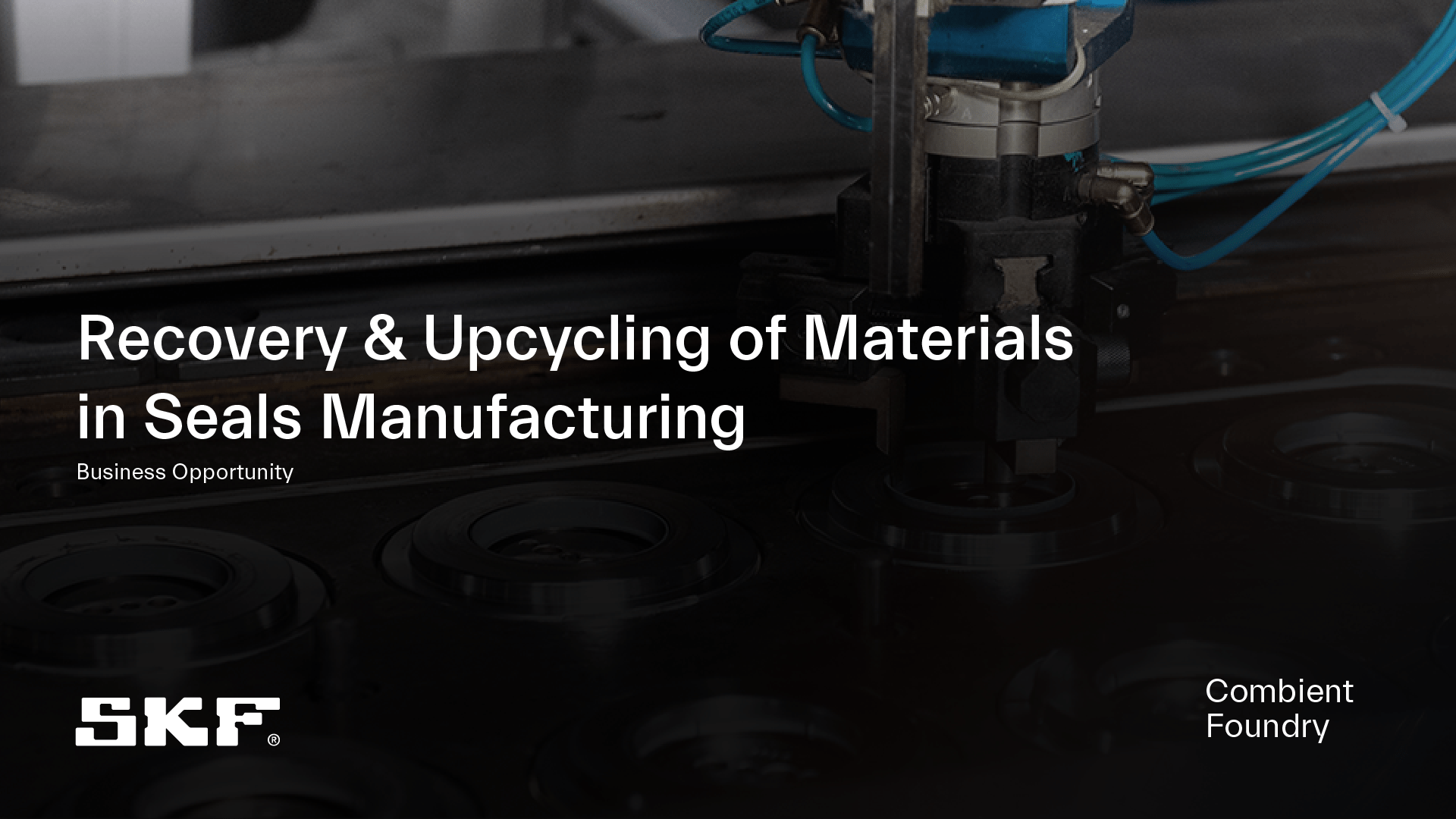 Recovery & Upcycling of Materials in Seals Manufacturing with SKF