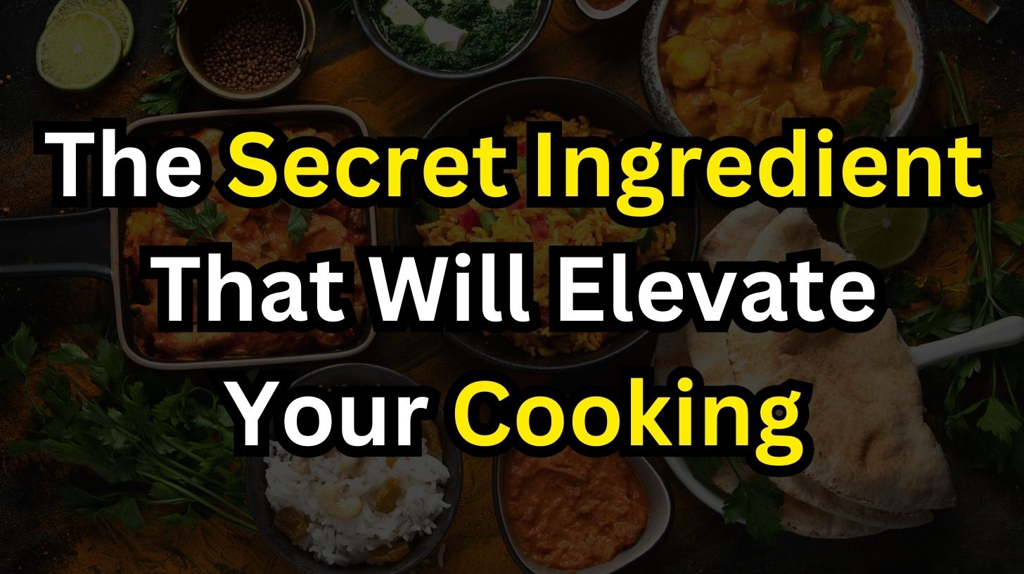 The Secret Ingredient That Will Elevate Your Cooking