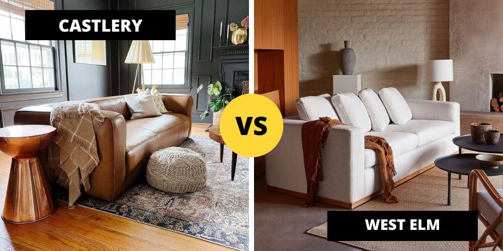 Castlery vs West Elm Which One is Right for You?