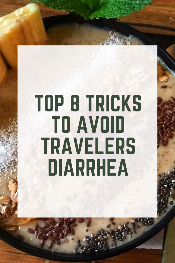 Top 8 Tricks to Avoid Getting Travelers Diarrhea Come