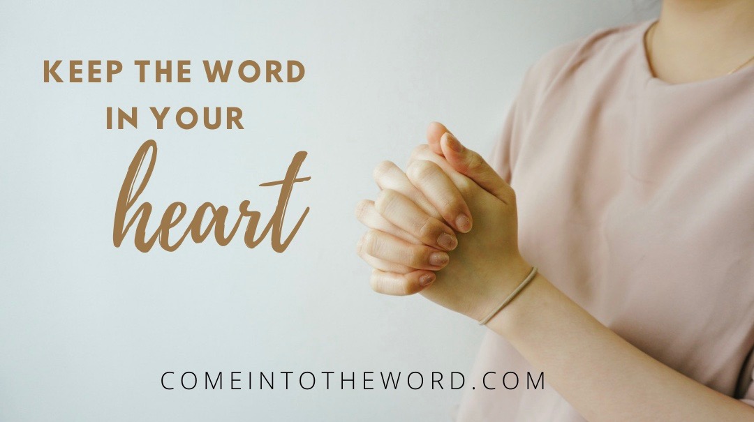 10 WAYS TO KEEP THE WORD IN YOUR HEART Come Into The Word with Sarah