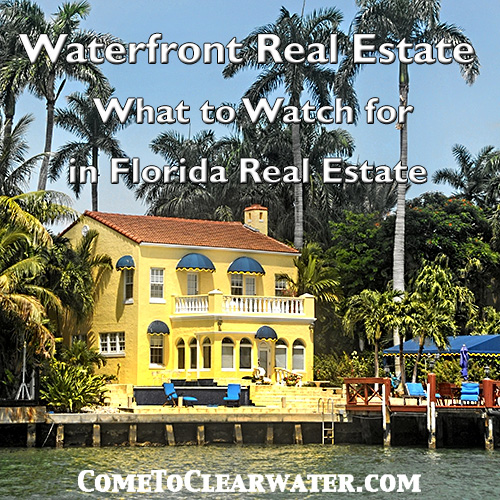 Waterfront Real Estate What to Watch for in Florida Real Estate