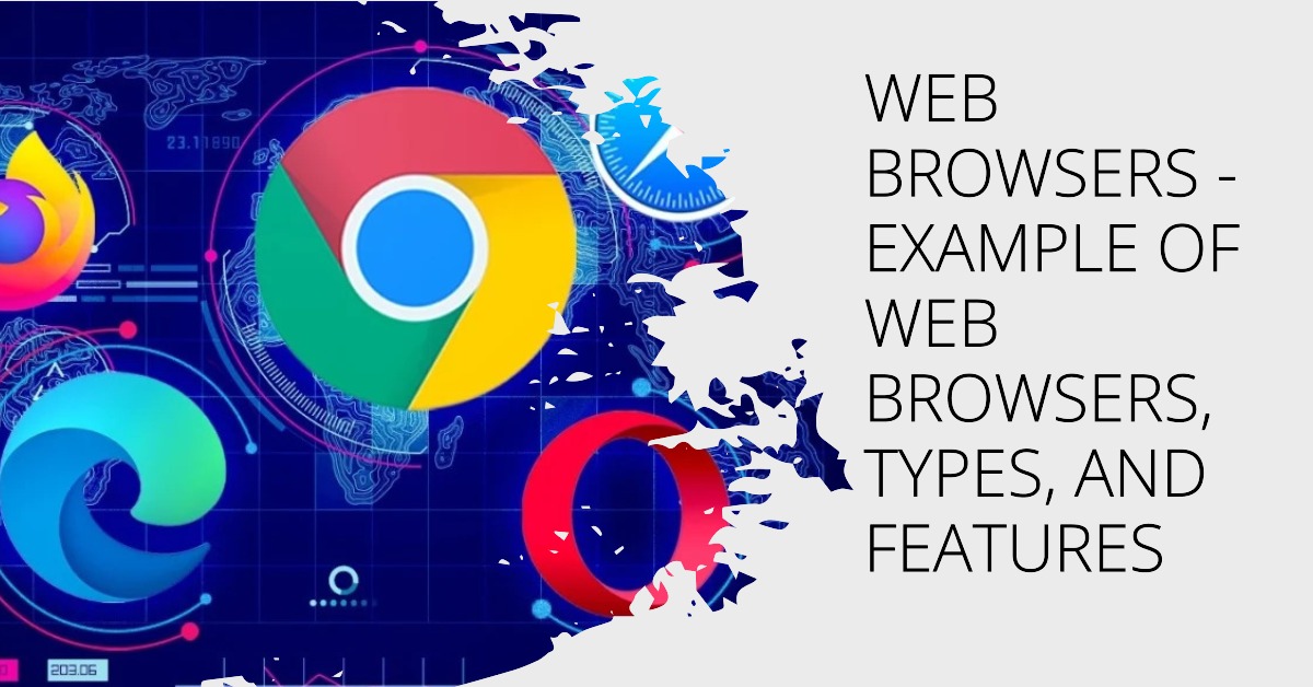 Different Types of  Browsers Examples and Features