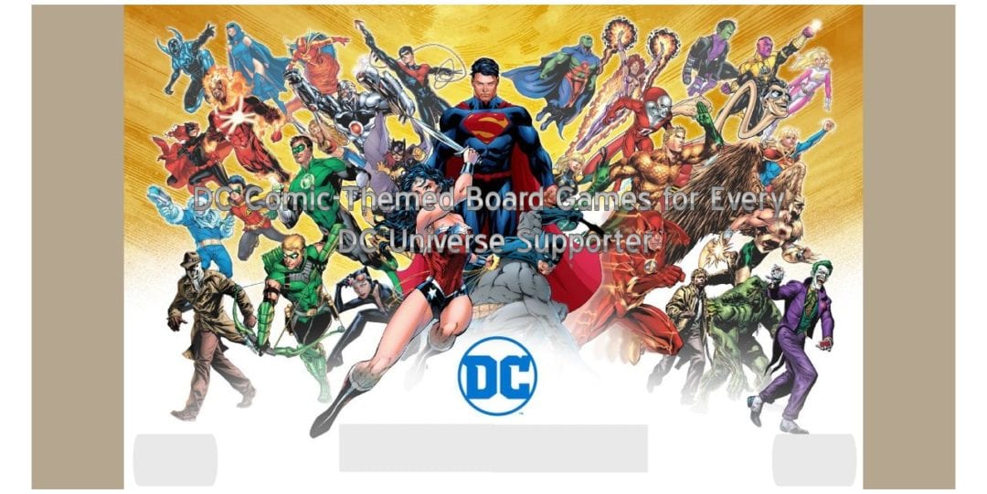 DC ComicThemed Board Games for Every DC Universe Supporter COMIC