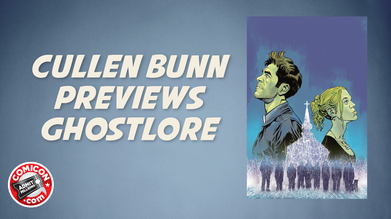 NearlyDeads With Malicious Intent Cullen Bunn Talks ‘Ghostlore’ COMICON