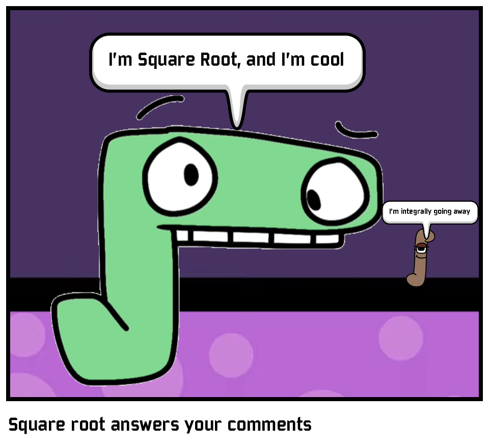 Square root answers your comments Comic Studio