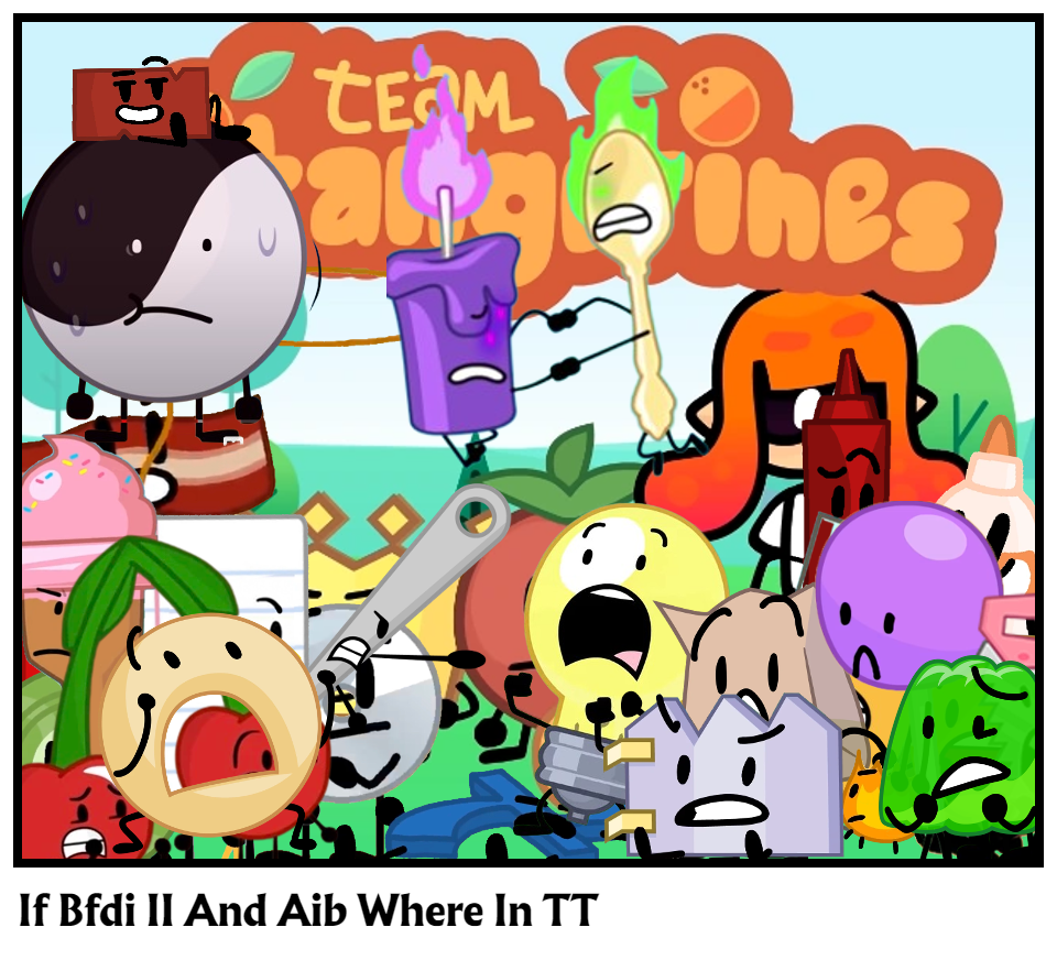 If Bfdi II And Aib Where In TT - Comic Studio