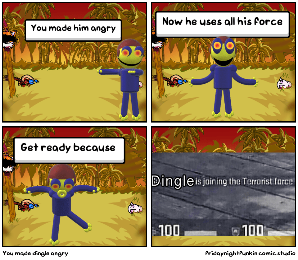 You made dingle angry Comic Studio